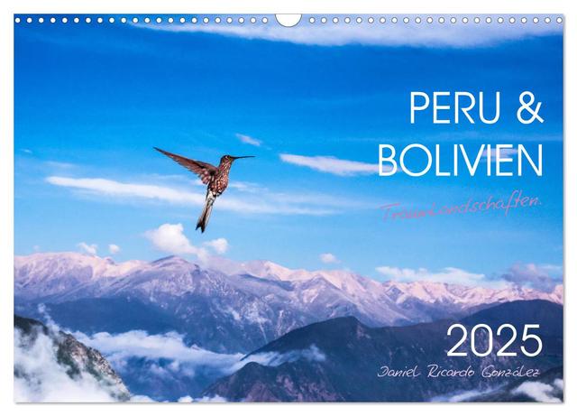 Peru und Bolivien - Traumlandschaften (Wandkalender 2025 DIN A3 quer), CALVENDO Monatskalender