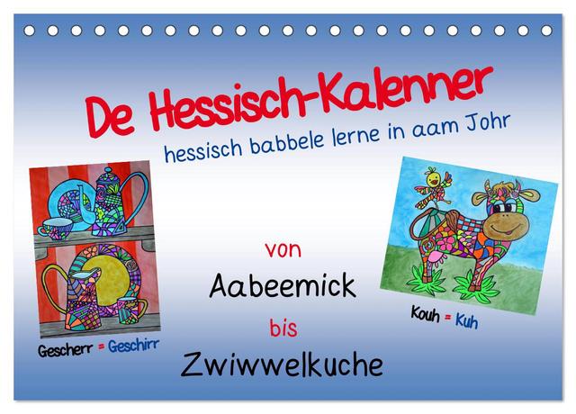 De Hessisch-Kalenner - hessisch babbele lerne in aam Johr (Tischkalender 2025 DIN A5 quer), CALVENDO Monatskalender