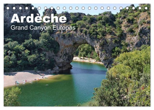 Ardèche, Grand Canyon Europas (Tischkalender 2025 DIN A5 quer), CALVENDO Monatskalender