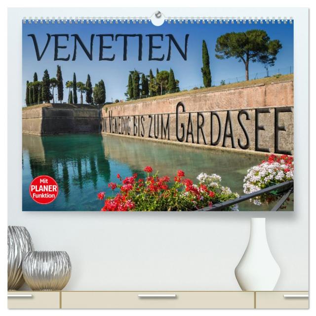 VENETIEN von Venedig bis zum Gardasee (hochwertiger Premium Wandkalender 2025 DIN A2 quer), Kunstdruck in Hochglanz