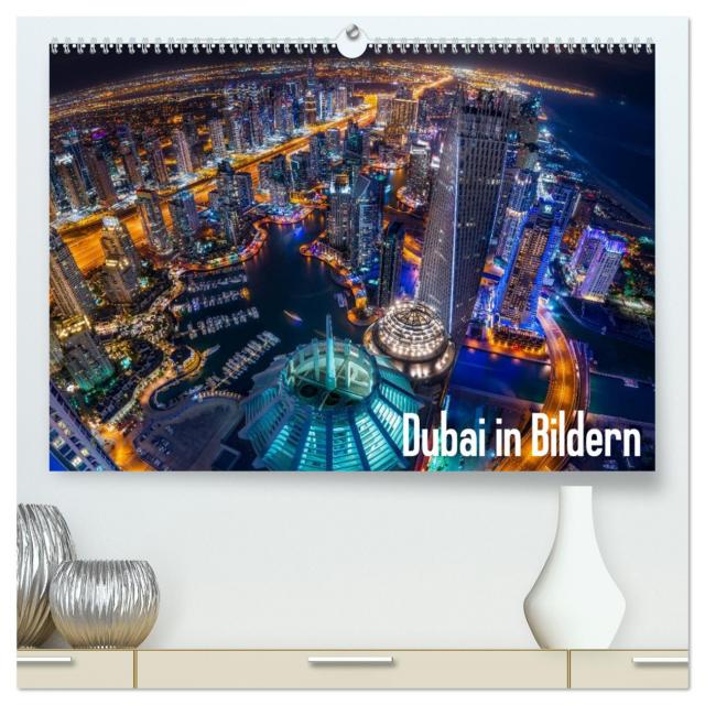 Dubai in Bildern (hochwertiger Premium Wandkalender 2025 DIN A2 quer), Kunstdruck in Hochglanz