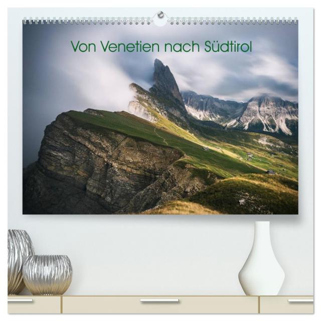 Von Venetien nach Südtirol (hochwertiger Premium Wandkalender 2025 DIN A2 quer), Kunstdruck in Hochglanz