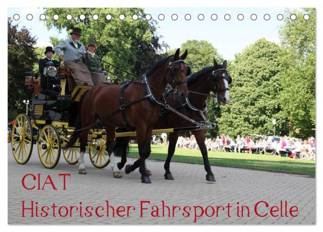 CIAT - Historischer Fahrsport in Celle (Tischkalender 2025 DIN A5 quer), CALVENDO Monatskalender