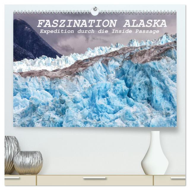 FASZINATION ALASKA Expedition durch die Inside Passage (hochwertiger Premium Wandkalender 2025 DIN A2 quer), Kunstdruck in Hochglanz