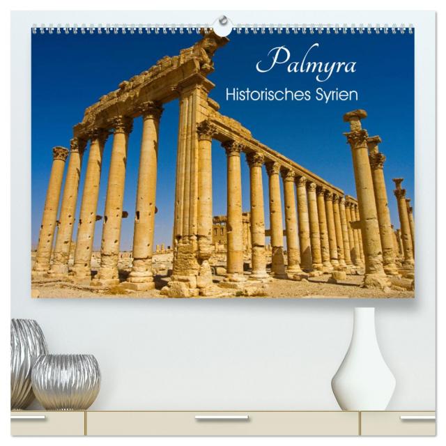 Palmyra - Historisches Syrien (hochwertiger Premium Wandkalender 2025 DIN A2 quer), Kunstdruck in Hochglanz