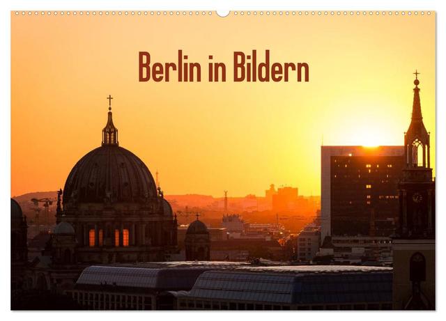 Berlin in Bildern (Wandkalender 2025 DIN A2 quer), CALVENDO Monatskalender