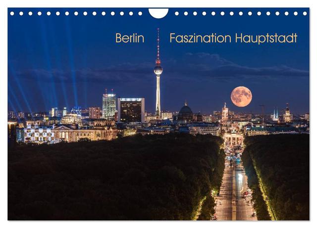 Berlin - Faszination Hauptstadt (Wandkalender 2025 DIN A4 quer), CALVENDO Monatskalender