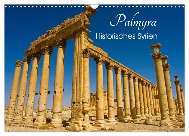 Palmyra - Historisches Syrien (Wandkalender 2025 DIN A3 quer), CALVENDO Monatskalender