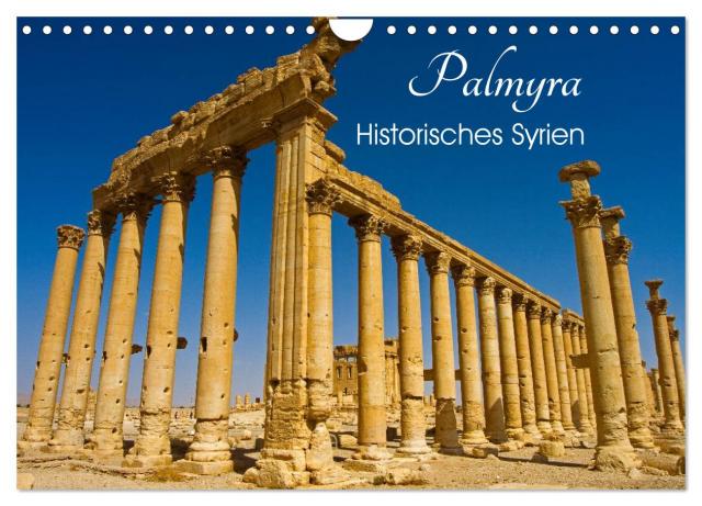 Palmyra - Historisches Syrien (Wandkalender 2025 DIN A4 quer), CALVENDO Monatskalender
