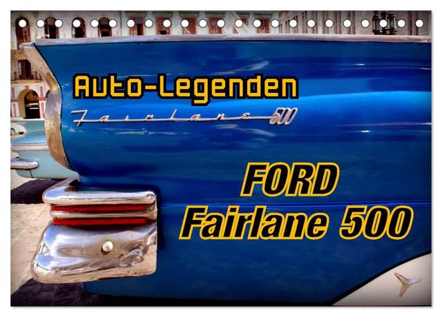 Auto-Legenden Ford Fairlane 500 (Tischkalender 2025 DIN A5 quer), CALVENDO Monatskalender