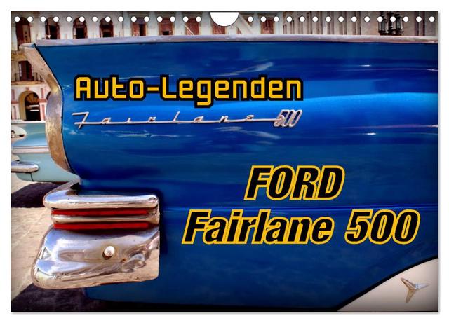 Auto-Legenden Ford Fairlane 500 (Wandkalender 2025 DIN A4 quer), CALVENDO Monatskalender