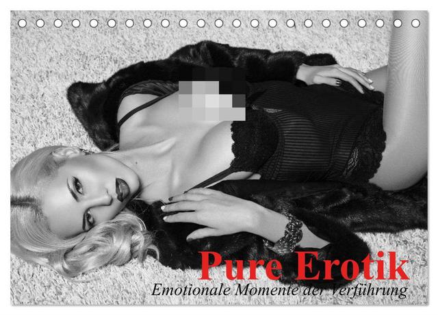Pure Erotik. Emotionale Momente der Verführung (Tischkalender 2025 DIN A5 quer), CALVENDO Monatskalender