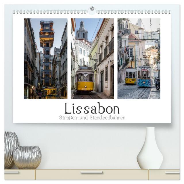 Lissabon - Straßen- & Standseilbahnen (hochwertiger Premium Wandkalender 2025 DIN A2 quer), Kunstdruck in Hochglanz