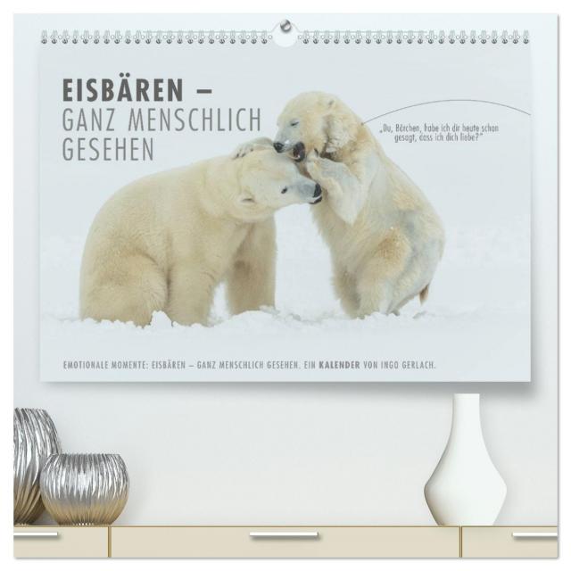 Emotionale Momente: Eisbären - ganz menschlich gesehen. (hochwertiger Premium Wandkalender 2025 DIN A2 quer), Kunstdruck in Hochglanz