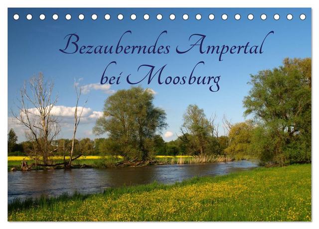 Bezauberndes Ampertal bei Moosburg (Tischkalender 2025 DIN A5 quer), CALVENDO Monatskalender