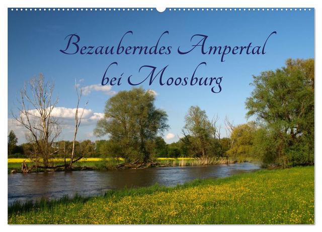 Bezauberndes Ampertal bei Moosburg (Wandkalender 2025 DIN A2 quer), CALVENDO Monatskalender