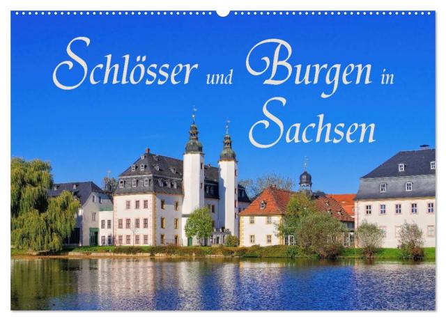 Schlösser und Burgen in Sachsen (Wandkalender 2025 DIN A2 quer), CALVENDO Monatskalender