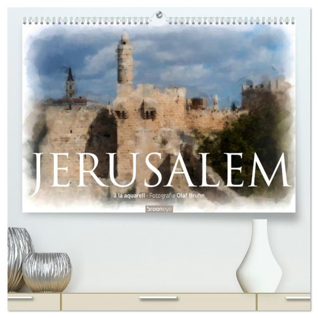 Jerusalem à la aquarell (hochwertiger Premium Wandkalender 2025 DIN A2 quer), Kunstdruck in Hochglanz