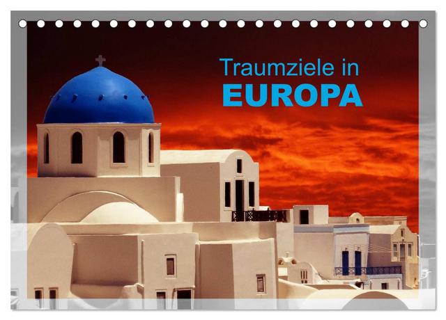 Traumziele in Europa (Tischkalender 2025 DIN A5 quer), CALVENDO Monatskalender