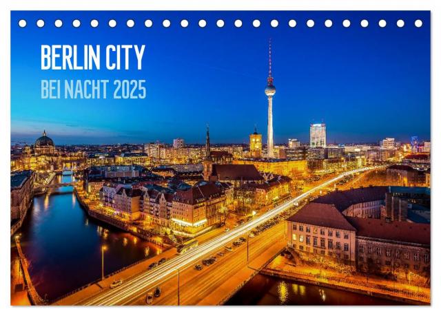 Berlin City bei Nacht (Tischkalender 2025 DIN A5 quer), CALVENDO Monatskalender