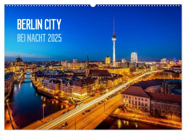 Berlin City bei Nacht (Wandkalender 2025 DIN A2 quer), CALVENDO Monatskalender