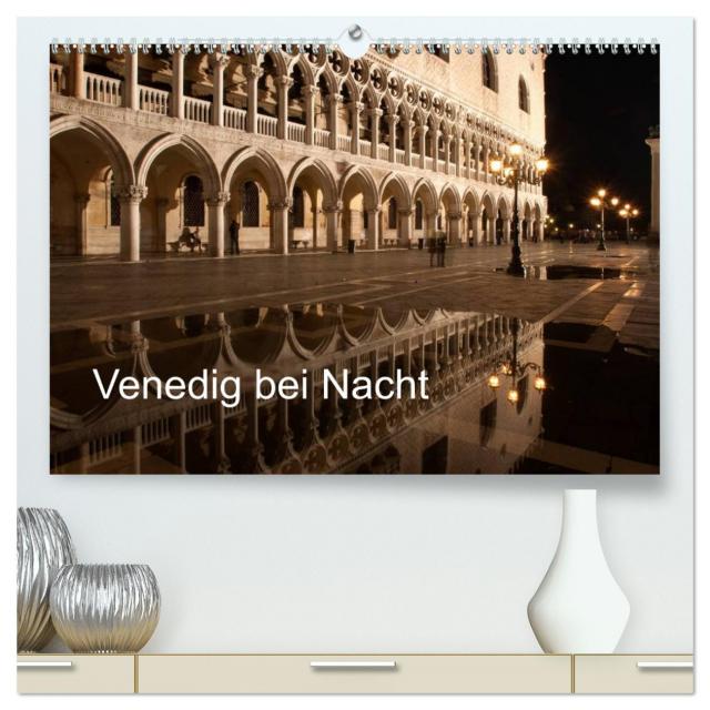 Venedig bei Nacht (hochwertiger Premium Wandkalender 2025 DIN A2 quer), Kunstdruck in Hochglanz