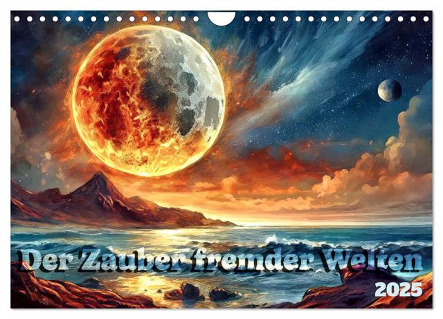 Der Zauber fremder Welten (Wandkalender 2025 DIN A4 quer), CALVENDO Monatskalender
