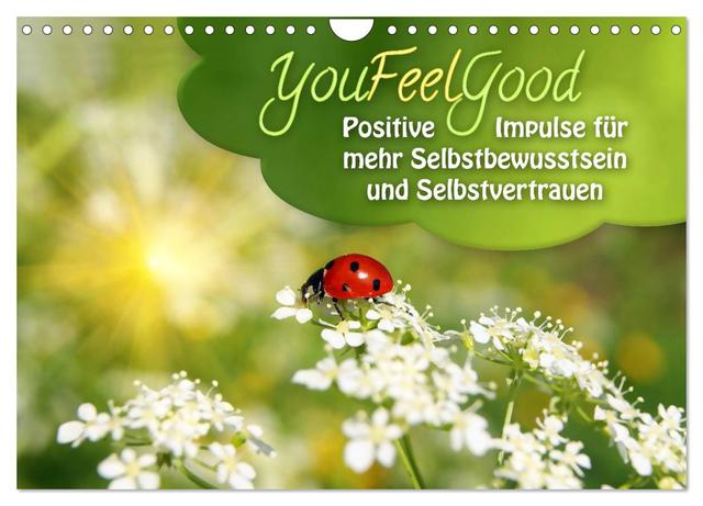 YouFeelGood - Positive Impulse für mehr Selbstbewusstsein und Selbstvertrauen (Wandkalender 2025 DIN A4 quer), CALVENDO Monatskalender