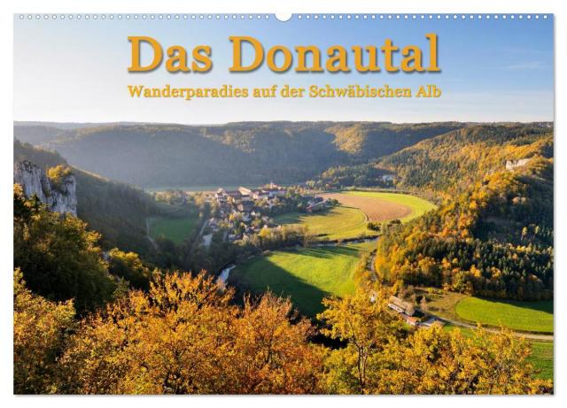 Das Donautal - Wanderparadies auf der Schwäbischen Alb (Wandkalender 2025 DIN A2 quer), CALVENDO Monatskalender