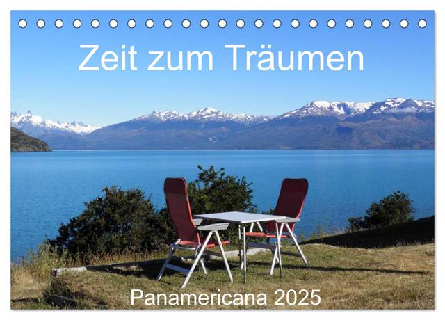 Zeit zum Träumen - Panamericana 2025 (Tischkalender 2025 DIN A5 quer), CALVENDO Monatskalender