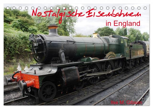 Nostalgische Eisenbahnen Englands (Tischkalender 2025 DIN A5 quer), CALVENDO Monatskalender