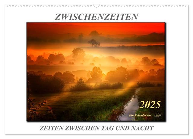 Zwischenzeiten - Zeiten zwischen Tag und Nacht / Geburtstagskalender (Wandkalender 2025 DIN A2 quer), CALVENDO Monatskalender