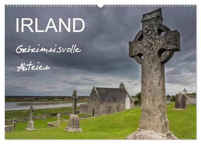 IRLAND - Geheimnisvolle Abteien (Wandkalender 2025 DIN A2 quer), CALVENDO Monatskalender