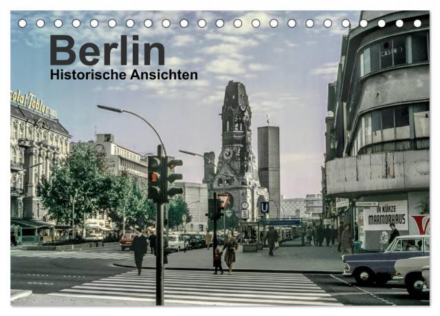 Berlin - Historische Ansichten (Tischkalender 2025 DIN A5 quer), CALVENDO Monatskalender