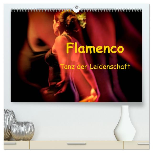 Flamenco - Tanz der Leidenschaft (hochwertiger Premium Wandkalender 2025 DIN A2 quer), Kunstdruck in Hochglanz