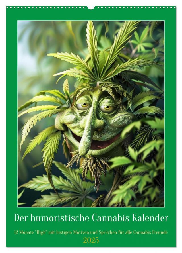 Der humoristische Cannabis Kalender (Wandkalender 2025 DIN A2 hoch), CALVENDO Monatskalender
