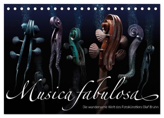 Musica fabulosa – Die wundersame Welt des Fotokünstlers Olaf Bruhn (Tischkalender 2025 DIN A5 quer), CALVENDO Monatskalender