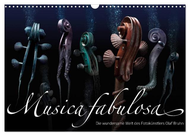 Musica fabulosa – Die wundersame Welt des Fotokünstlers Olaf Bruhn (Wandkalender 2025 DIN A3 quer), CALVENDO Monatskalender