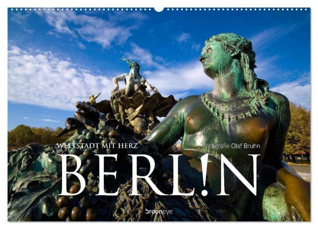 Berlin – Weltstadt mit Herz (Wandkalender 2025 DIN A2 quer), CALVENDO Monatskalender
