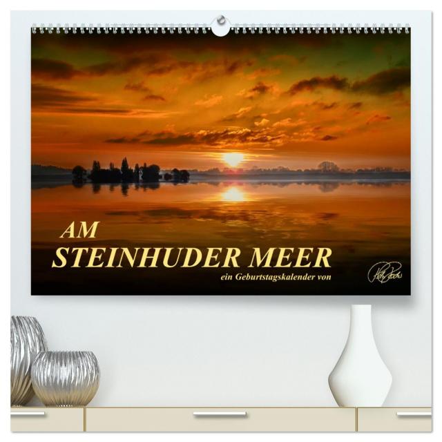 Am Steinhuder Meer / Geburtstagskalender (hochwertiger Premium Wandkalender 2025 DIN A2 quer), Kunstdruck in Hochglanz