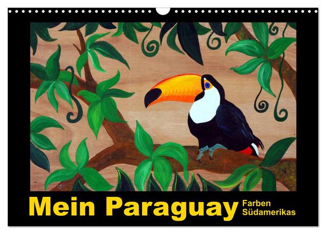 Mein Paraguay - Farben Südamerikas (Wandkalender 2025 DIN A3 quer), CALVENDO Monatskalender