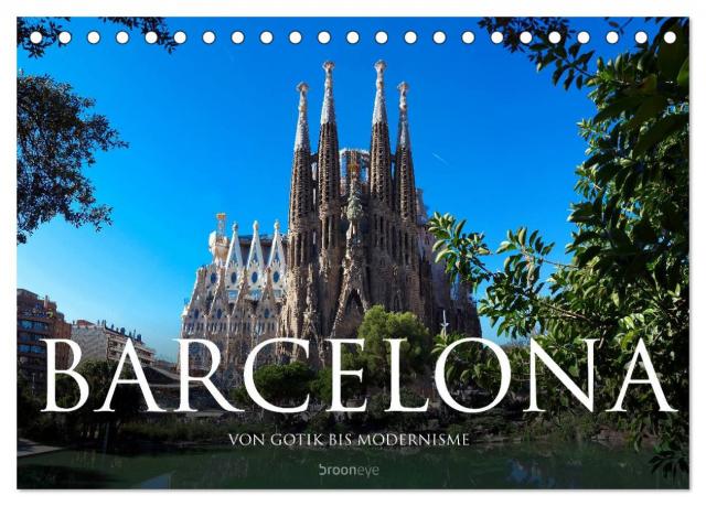Barcelona - Von Gotik bis Modernisme (Tischkalender 2025 DIN A5 quer), CALVENDO Monatskalender