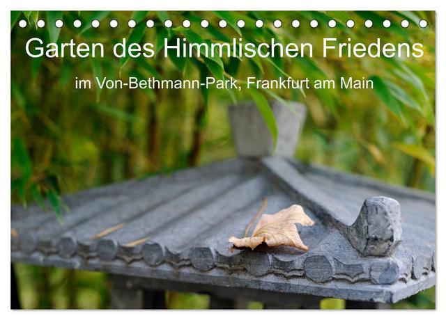 Garten des Himmlischen Friedens im Von-Bethmann-Park, Frankfurt am Main (Tischkalender 2025 DIN A5 quer), CALVENDO Monatskalender