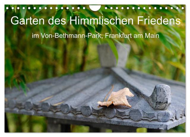 Garten des Himmlischen Friedens im Von-Bethmann-Park, Frankfurt am Main (Wandkalender 2025 DIN A4 quer), CALVENDO Monatskalender