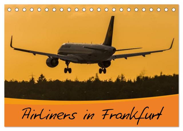 Airliners in Frankfurt (Tischkalender 2025 DIN A5 quer), CALVENDO Monatskalender