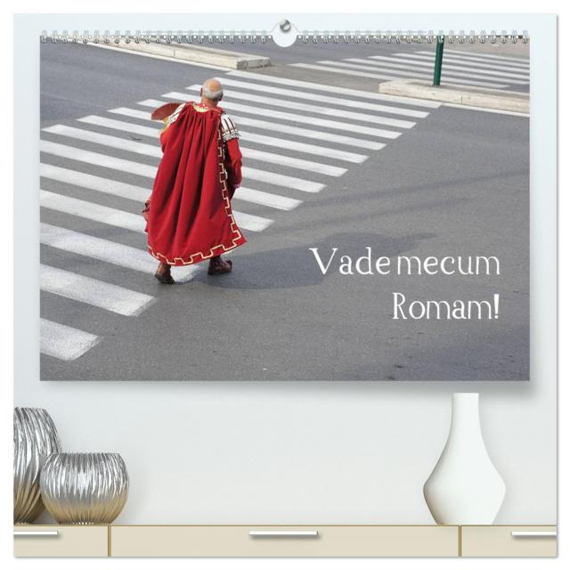Vade mecum Romam - Geh mit mir nach Rom (hochwertiger Premium Wandkalender 2025 DIN A2 quer), Kunstdruck in Hochglanz