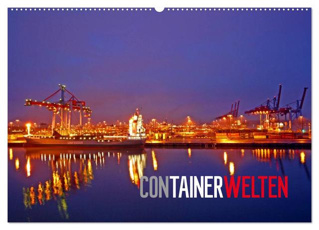 Containerwelten (Wandkalender 2025 DIN A2 quer), CALVENDO Monatskalender