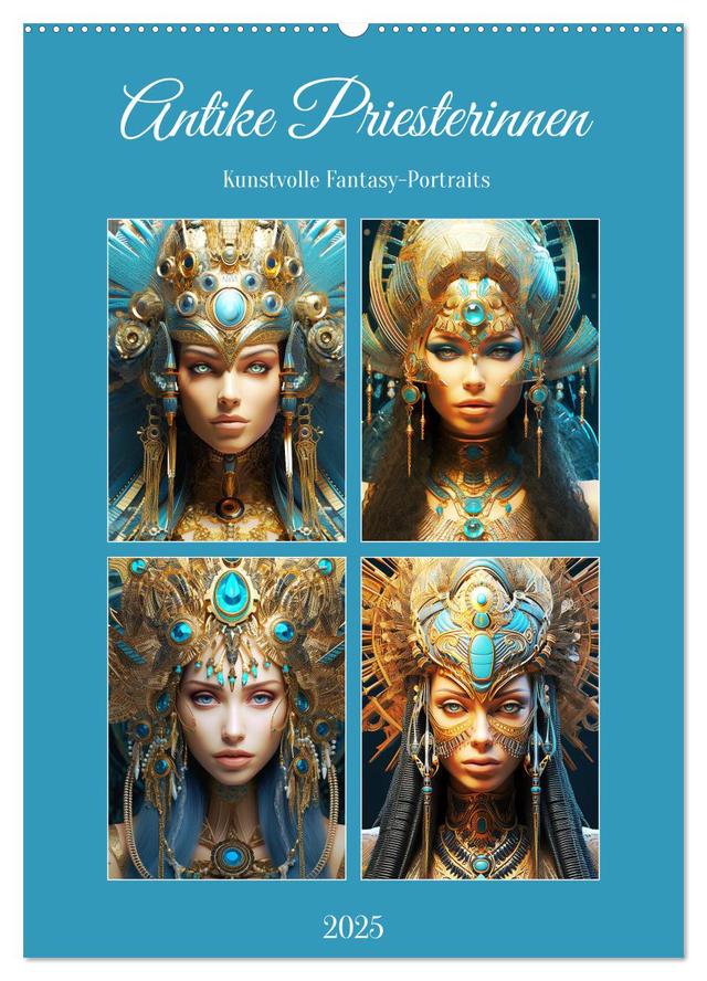 Antike Priesterinnen. Kunstvolle Fantasy-Portraits (Wandkalender 2025 DIN A2 hoch), CALVENDO Monatskalender