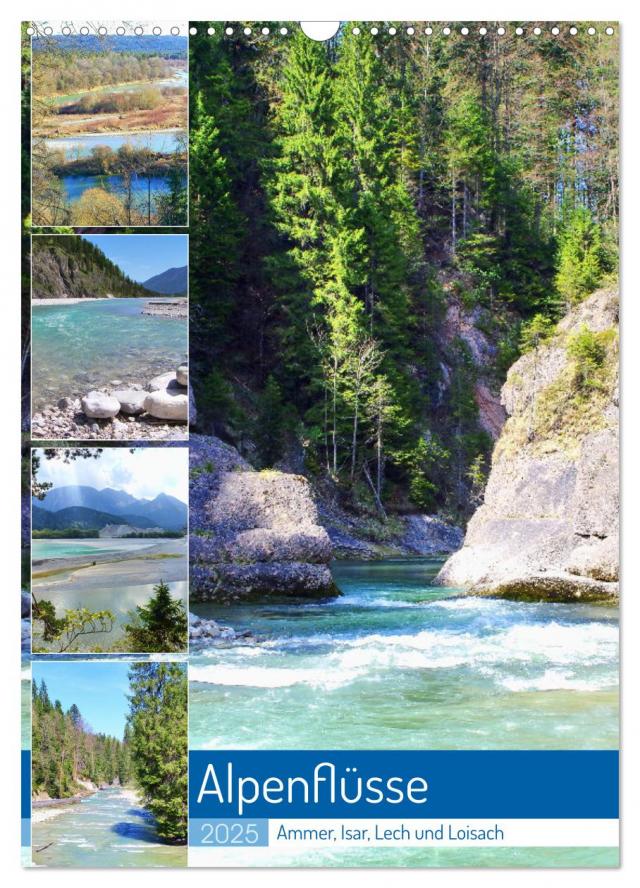 Alpenflüsse - Ammer, Isar, Lech und Loisach (Wandkalender 2025 DIN A3 hoch), CALVENDO Monatskalender