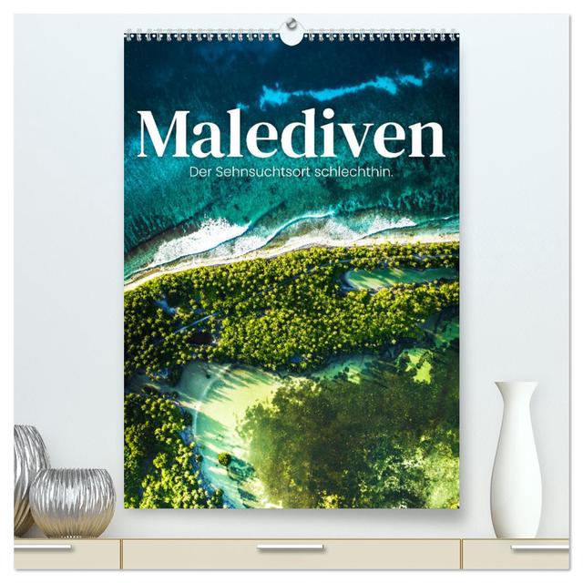Malediven - Der Sehnsuchtsort schlechthin. (hochwertiger Premium Wandkalender 2025 DIN A2 hoch), Kunstdruck in Hochglanz